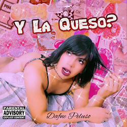 Y la Queso?