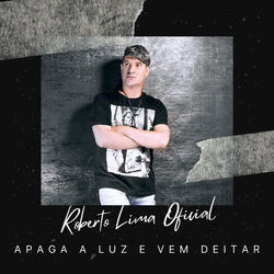 Apaga a Luz e Vem Deitar