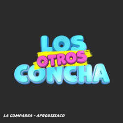 La Comparsa (Los Otros Concha)