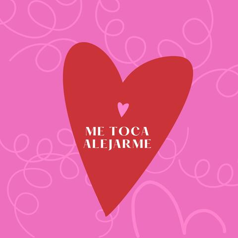 Me Toca Alejarme