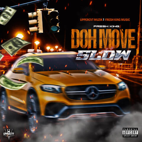 Doh Move Slow