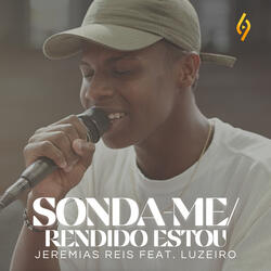 Sonda-Me / Rendido Estou