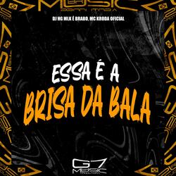 Essa É a Brisa da Bala