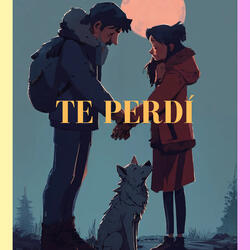 Te Perdí