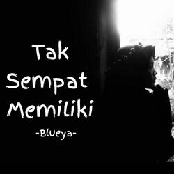 Tak Sempat Memiliki