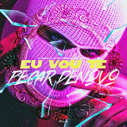 Eu Vou Te Pegar de Novo