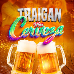 Traigan Mas Cerveza