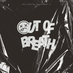 Out of Breath