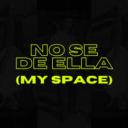 No Se de Ella (My Space)