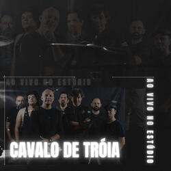 Cavalo de Tróia (No Estúdio)