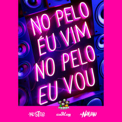 No pelo Eu Vim no pelo Eu Vou