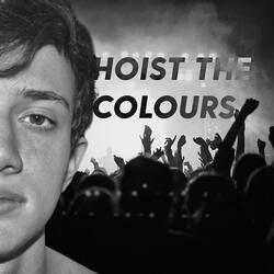 Hoist the Colours