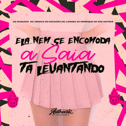 Ela Nem Se Encomoda a Saia Ta Levantando