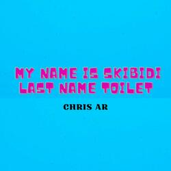 My Name Skibidi Last Name Toilet