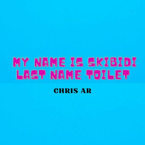My Name Skibidi Last Name Toilet