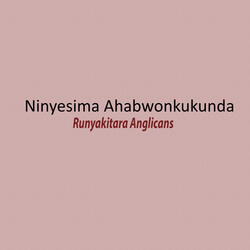 Ninyesima Ahabwonkukunda