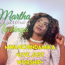 Mwanchindamika [Just Worship]