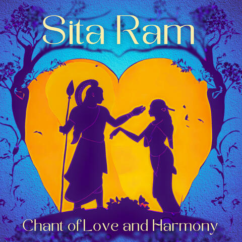 Sita Ram - Chant of Love and Harmony