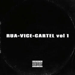 Rua-Vice-Cartel, Vol. 1