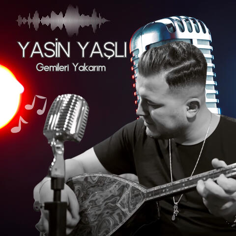 Gemileri Yakarım