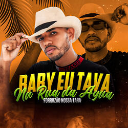 Baby Eu Tava na Rua da Água