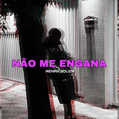 Não Me Engana