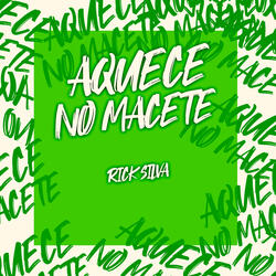 Aquece no Macete
