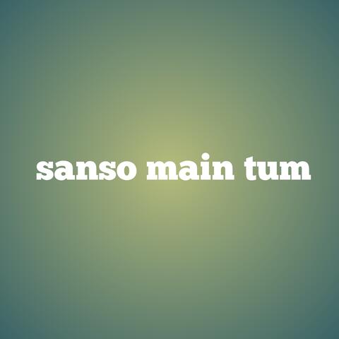 sanso main tum
