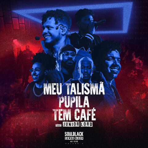 Meu Talismã / Pupila / Tem Café
