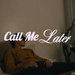 Call Me Later