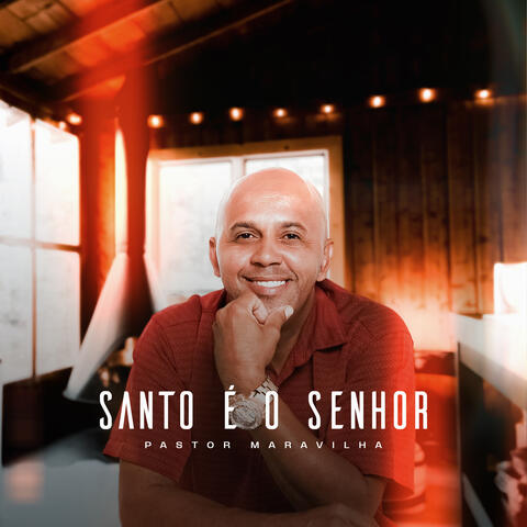 Santo É o Senhor