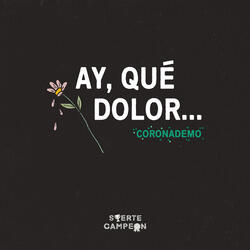 Ay, Qué Dolor