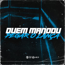 Quem Mandou Pegar o Lança