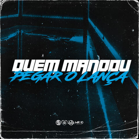 Quem Mandou Pegar o Lança