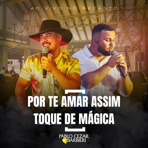 Por Te Amar Assim / Toque de Mágica