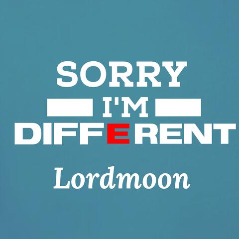 Sorry I'm Different