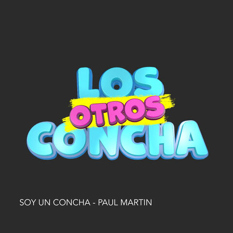 Soy un Concha (Los Otros Concha)