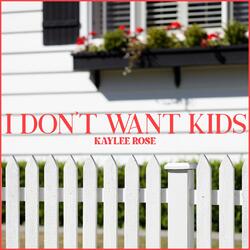 I Don't Want Kids