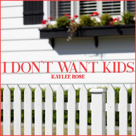 I Don't Want Kids