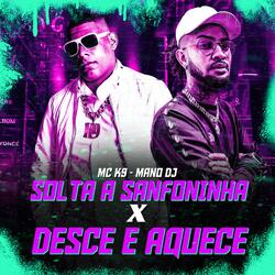 Solta a Sanfoninha X Desce e Aquece