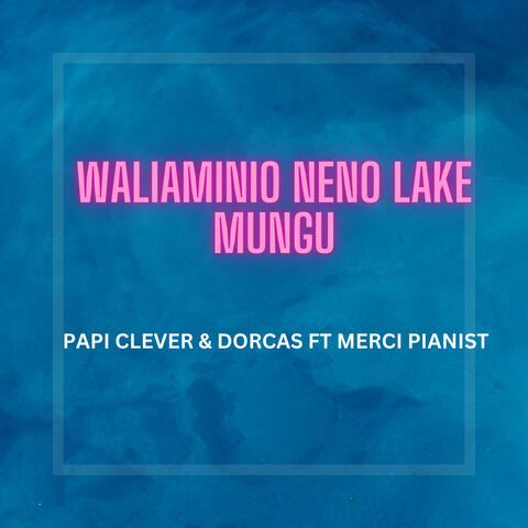 Waliaminio Neno Lake Mungu