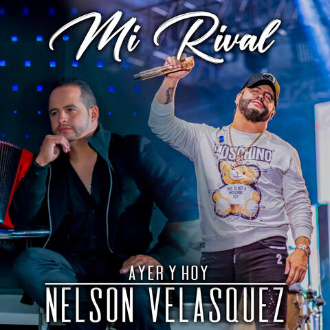 Mi Rival - Ayer y Hoy