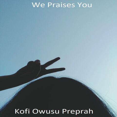 We Praises You