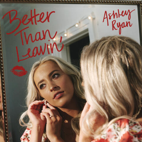Better Than Leavin'