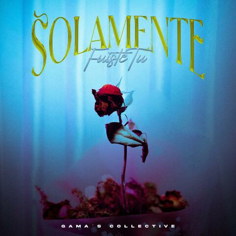 Solamente Fuiste Tu