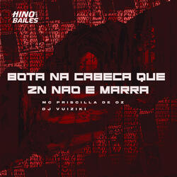 Bota na Cabeça Que Zn Não e Marra