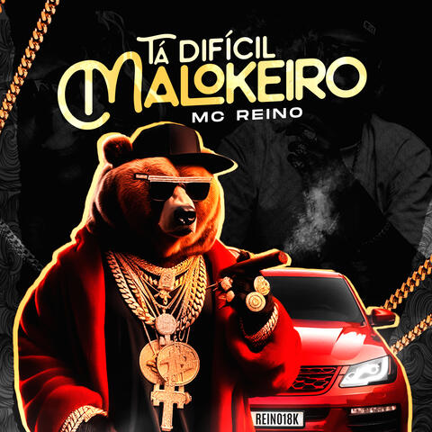 Tá Difícil Malokeiro