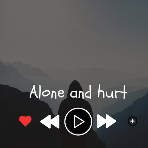 Alone and Hurt
