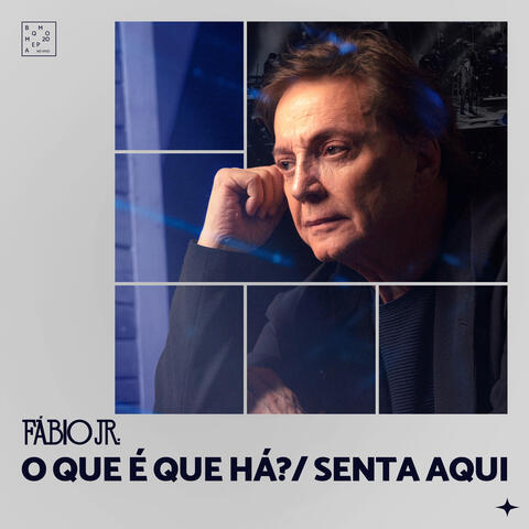 O Que É Que Há? / Senta Aqui