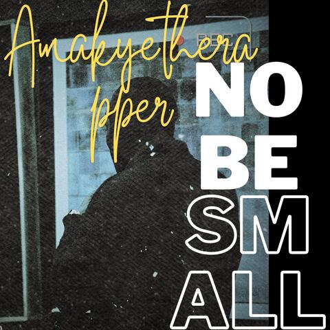 No Be Small